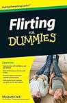 Flirting For Dummies by Elizabeth Clark