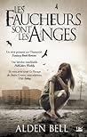 Les faucheurs sont les anges by Alden Bell