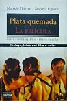 Plata Quemada: La Película Plata Quemada: La Película