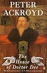 The House of Doctor Dee by Peter Ackroyd