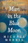 Man in the Blue Moon by Michael  Morris
