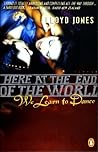 Here at the End of the World We Learn to Dance