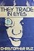They Trade In Eyes