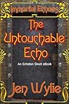 The Untouchable Echo The Untouchable Echo