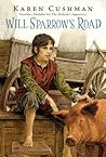 Will Sparrow's Road by Karen Cushman Will Sparrow's Road by Karen Cushman