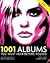 1001 Albums You Must Hear Before You Die by Robert Dimery