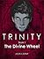 The Divine Wheel (Trinity, #1)