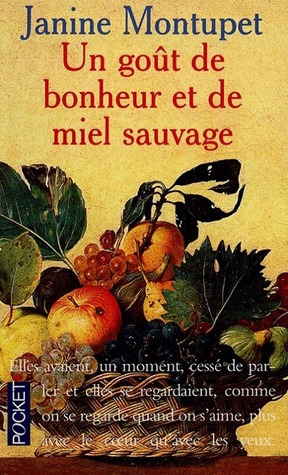 goût de bonheur et de miel sauvage