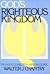 God's Righteous Kingdom by Walter J. Chantry