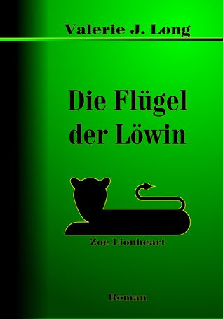 Die Flügel Der Löwin (Zoe Lionheart, #4)
