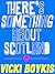 There's Something about Scotland by Vicki Boykis