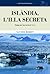 Islàndia, l'illa secreta. Viatge per les terres d'Odin by Xavier Moret