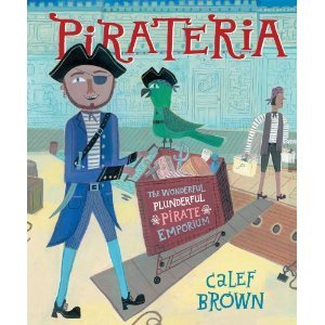 Pirateria: The Wonderful Plunderful Pirate Emporium (Hardcover)