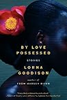 By Love Possessed by Lorna Goodison