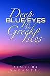 Deep Blue Eyes on the Greek Isles Deep Blue Eyes on the Greek Isles