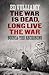 The War is Dead, Long Live the War by Ed Vulliamy