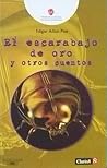 El Escarabajo de Oro y Otros Relatos by Edgar Allan Poe