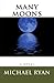 Many Moons by Michael  Ryan