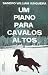 Um Piano para Cavalos Altos