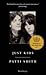 Just Kids by Patti Smith Just Kids by Patti Smith