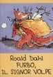Furbo, il signor Volpe by Roald Dahl
