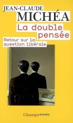 La Double Pensée: Retour sur la question libérale