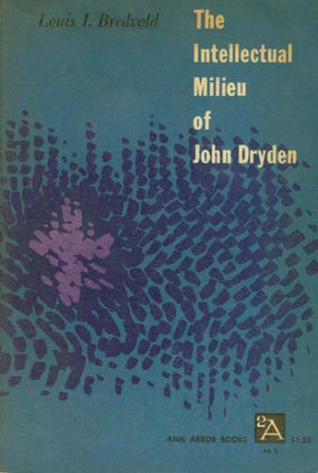 The Intellectual Milieu of John Dryden