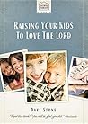 Faithful Families: Raising Your Kids To Love the Lord