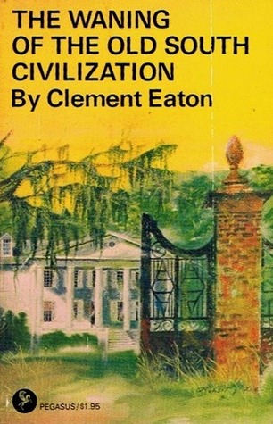 The Waning of the Old South Civilization (Unknown Binding)