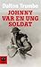 Johnny var en ung soldat by Dalton Trumbo