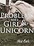 Problems With a Girl & a Unicorn