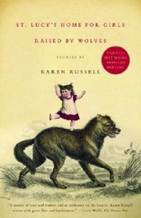 St. Lucy's Home for Girls Raised by Wolves: Stories