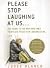 Please Stop Laughing at Us... by Jodee Blanco