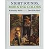 Night Sounds, Morning Colors Night Sounds, Morning Colors