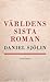 Världens sista roman by Daniel Sjölin