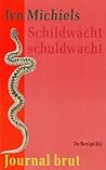 Schildwacht schuldwacht (Journal Brut, #6)