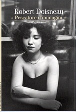 Robert Doisneau. "Pescatore d'immagini" (Paperback)