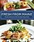 Fresh from Maine: Recipes a...