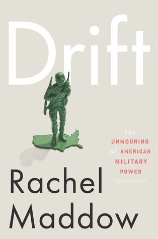 Drift: The Unmooring of American Military Power