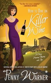 How to Dine on Killer Wine (Party Planning, #5)