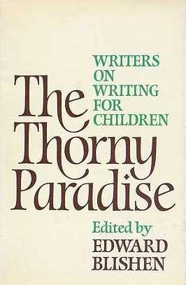 The Thorny Paradise: Writers on Writing for Children