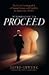 Permission to Proceed: The Keys to Creating a Life of Passion, Purpose and Possibility for Adults with ADHD