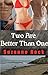 Two Are Better Than One (Carnal Coed, #1)