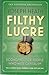 Filthy Lucre by Joseph Heath