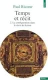 Temps et récit , tome 2: La Configuration dans le récit de fiction