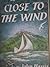 Close to the Wind