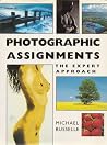 Photographic Assignments: The Expert Approach Photographic Assignments: The Expert Approach