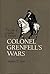 Colonel Grenfell's wars;: T...