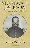Stonewall Jackson: Portrait of a Soldier