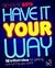 Have it Your Way